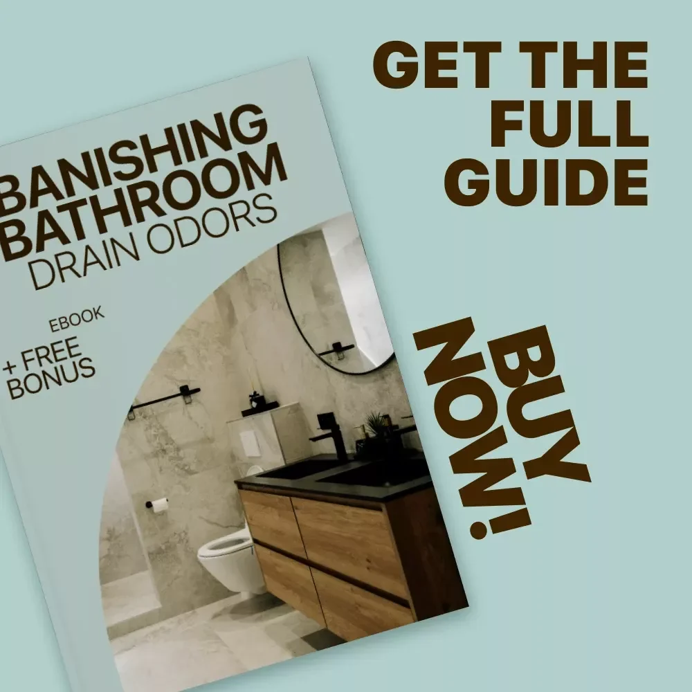 Banishing Bathroom Drain Odors – A Practical eBook Guide to Bathroom Drain Smell Causes, Easy Fixes, and Long-Term Prevention for a Fresher Home