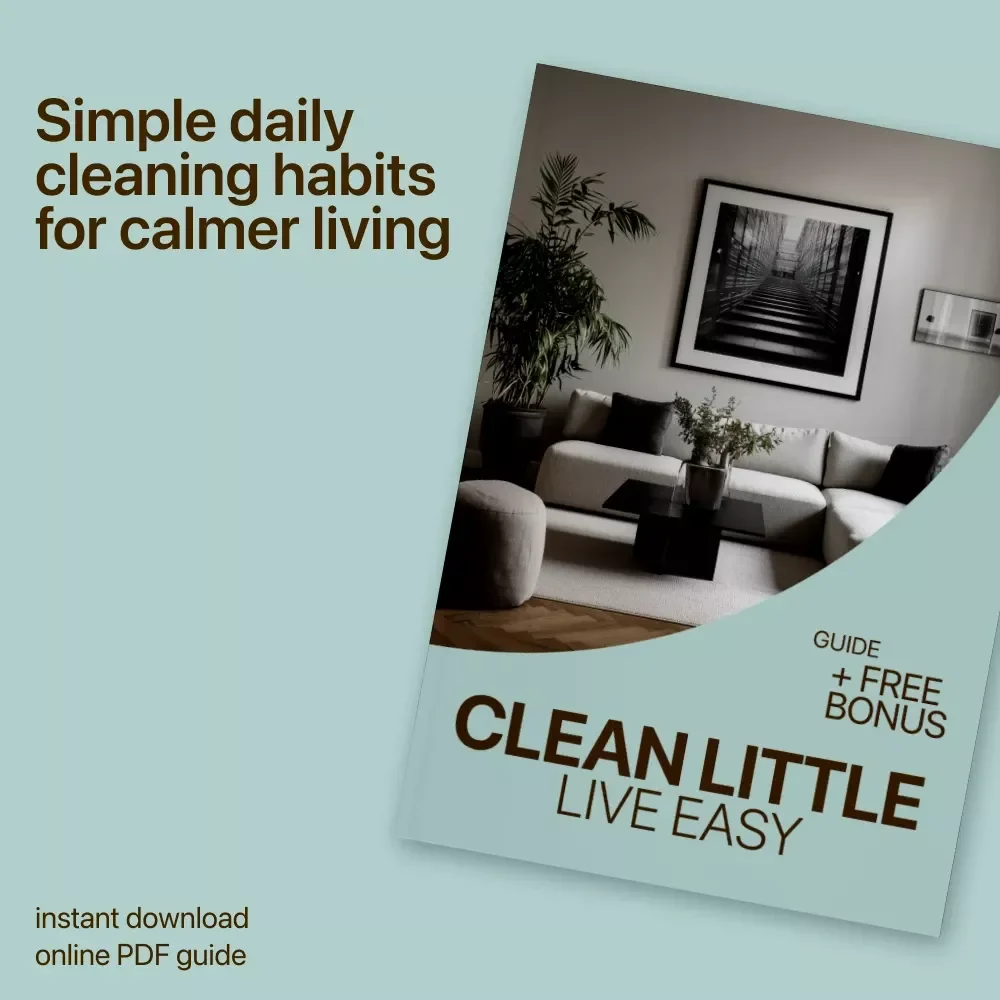 Clean Little, Live Easy – Daily Cleaning Routine Guide, Simple Home Reset Checklist, Small Daily Cleaning Tasks eBook for Busy People