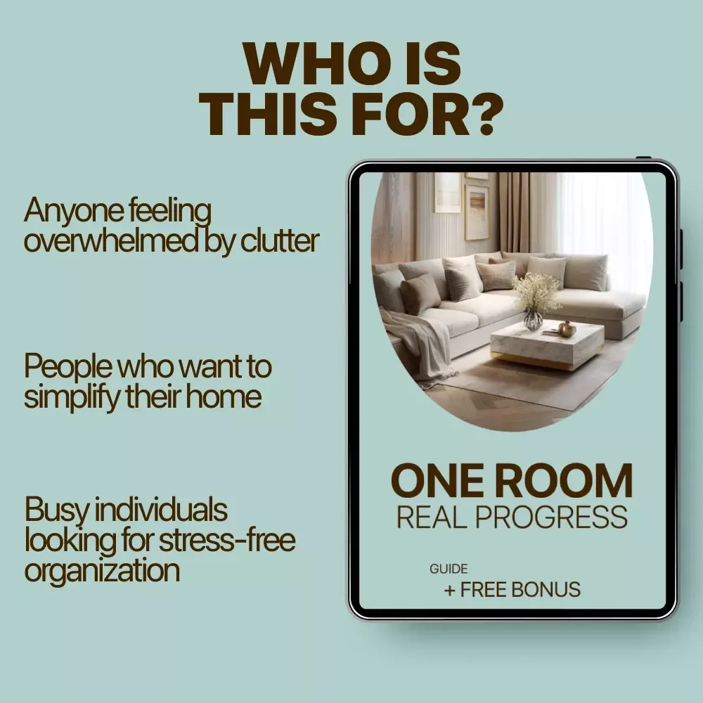 One Room, Real Progress: A Simple Step-by-Step Guide for Stress-Free Home Organization