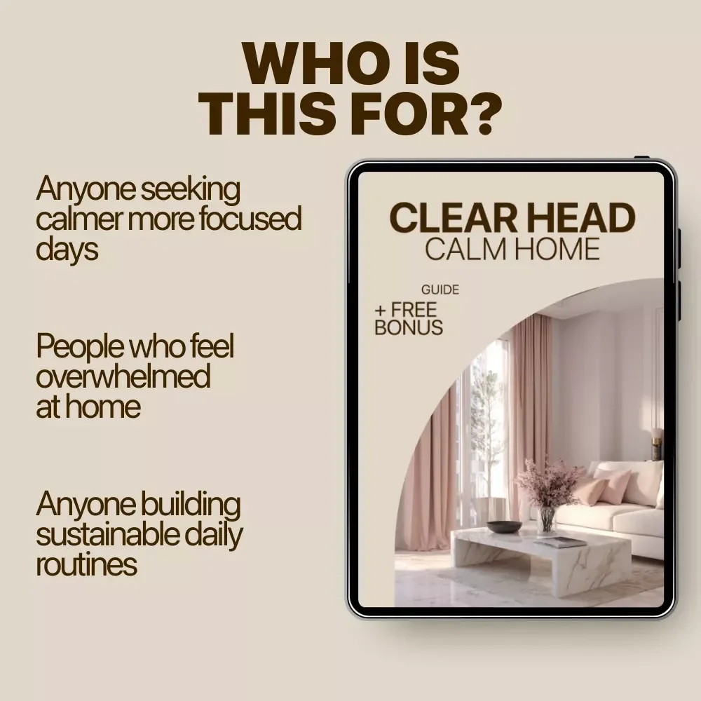 Clear Head, Calm Home: A Practical Guide to Home Routines for Mental Clarity, Focus, and Emotional Balance
