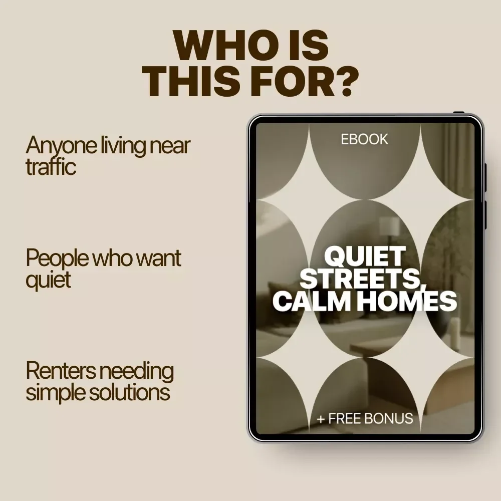 Quiet Streets, Calm Homes: A Practical eBook Guide on how to reduce street noise & Create a Peaceful Home
