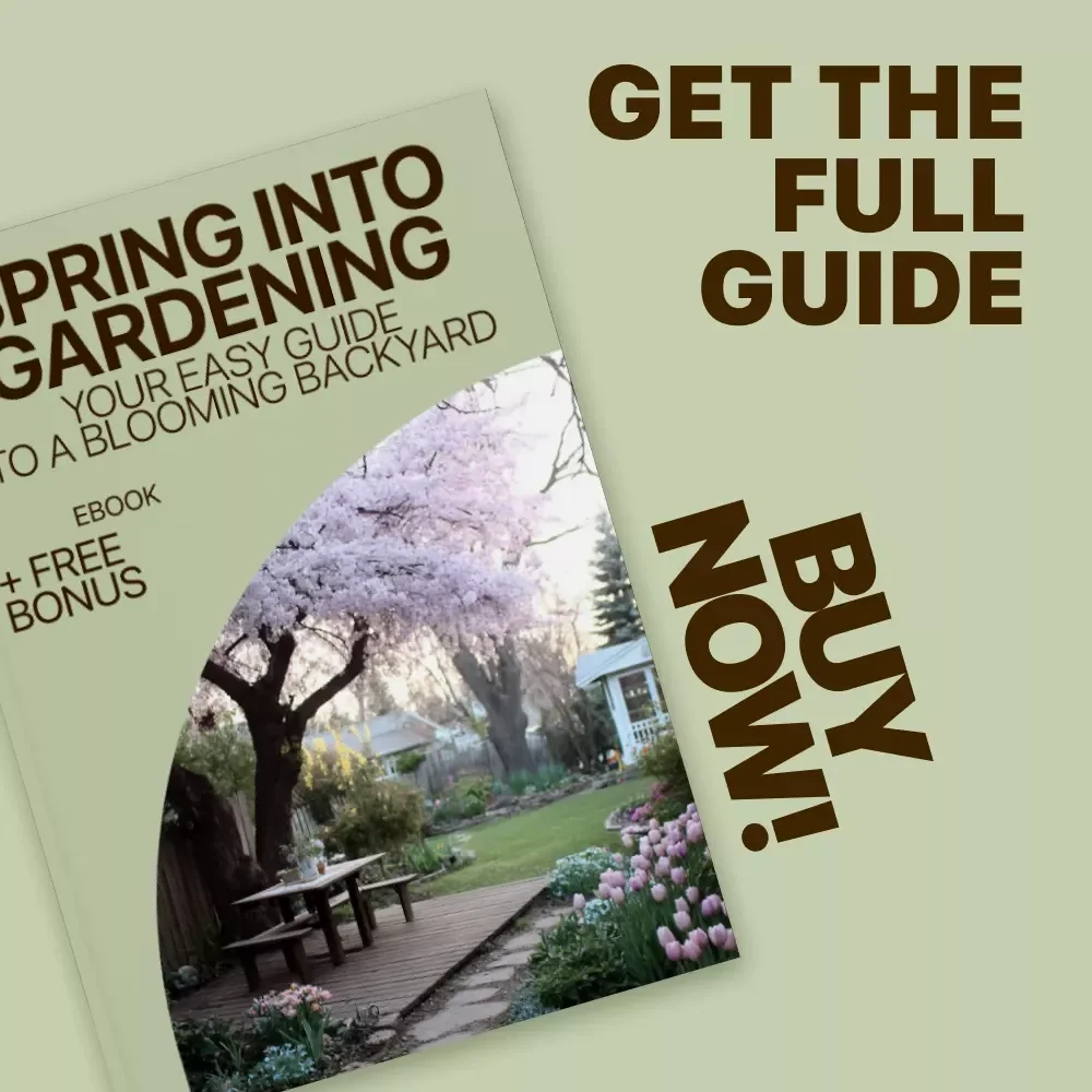 Spring Into Gardening: Your Easy Guide to a Blooming Backyard – Digital eBook for Garden Spring Prep