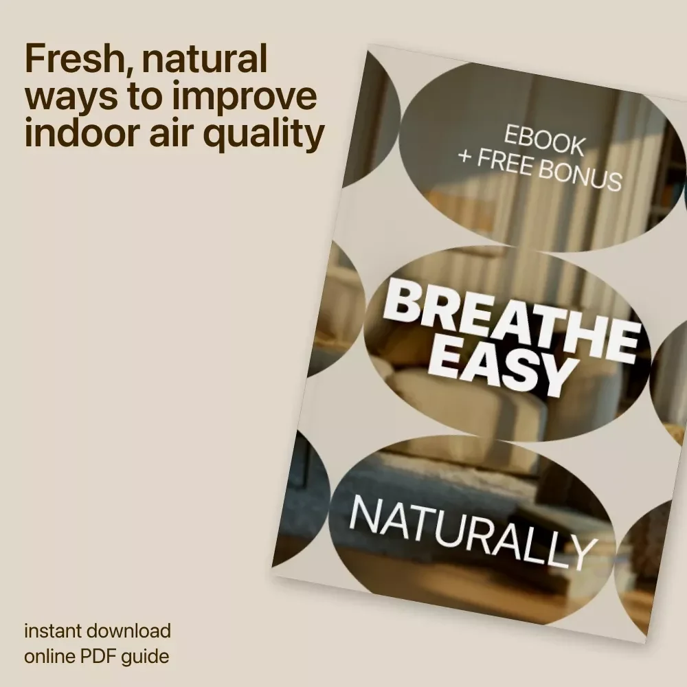 Breathe Easy, Naturally: Natural Ways to Freshen Indoor Air eBook Guide