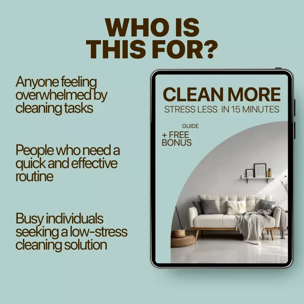 Clean More, Stress Less in 15 Minutes: The Ultimate Guide to Effortless Cleaning Routines