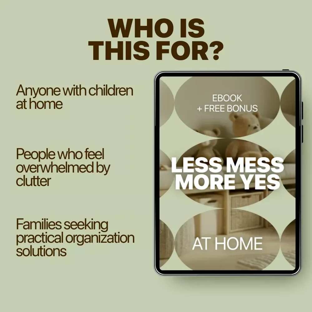 Less Mess More Yes at Home: A Decluttering Guide for Families with Kids – Simplify Your Home and Life