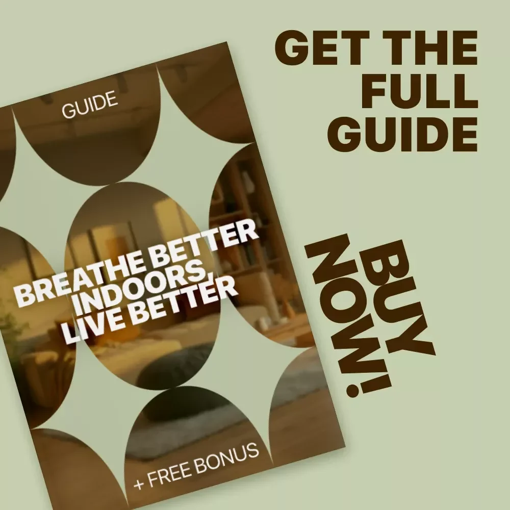 Breathe Better Indoors, Live Better: A Practical Guide to Improving Indoor Air Quality
