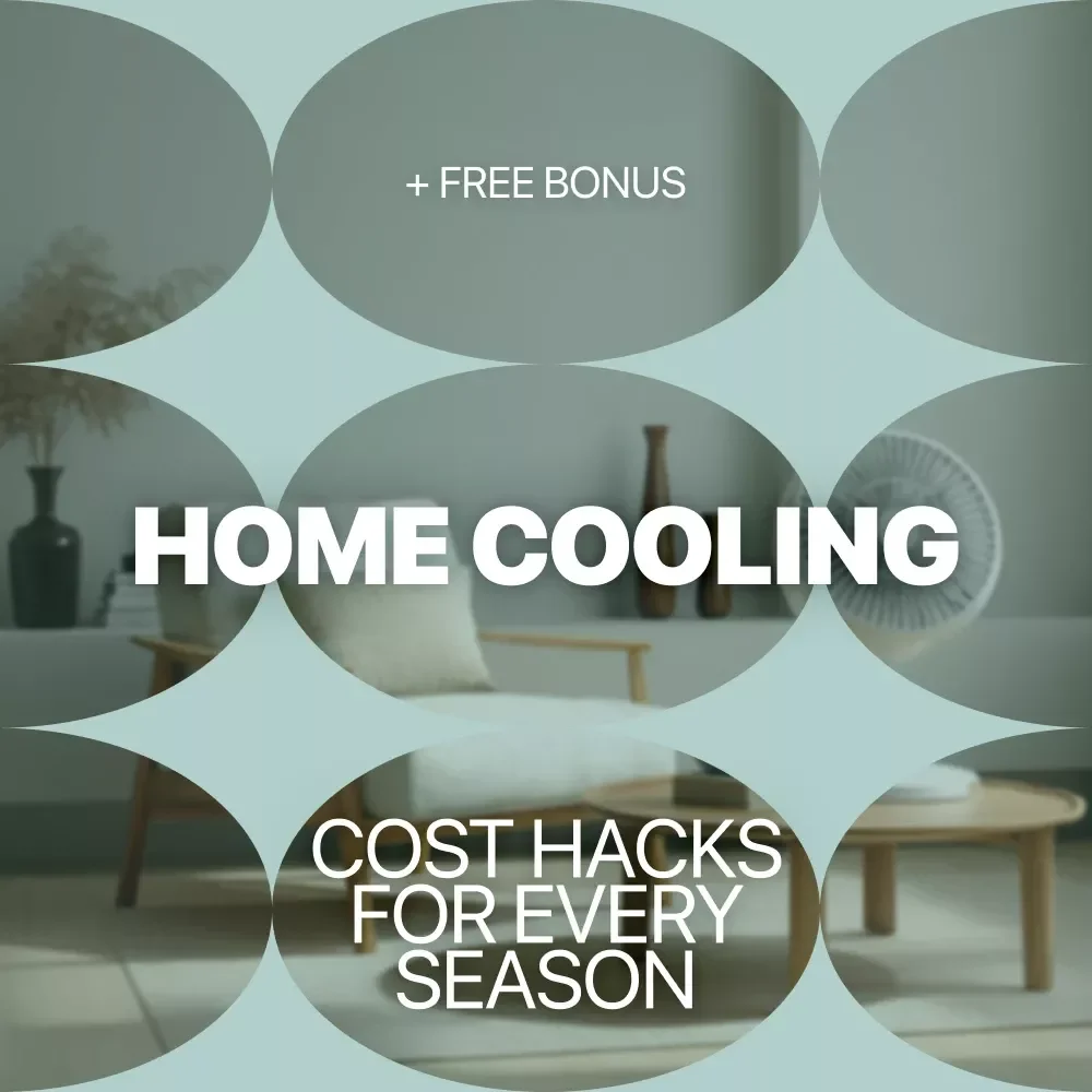 Home Cooling Cost Hacks for Every Season: Ultimate Guide to Reduce Your Cooling Expenses