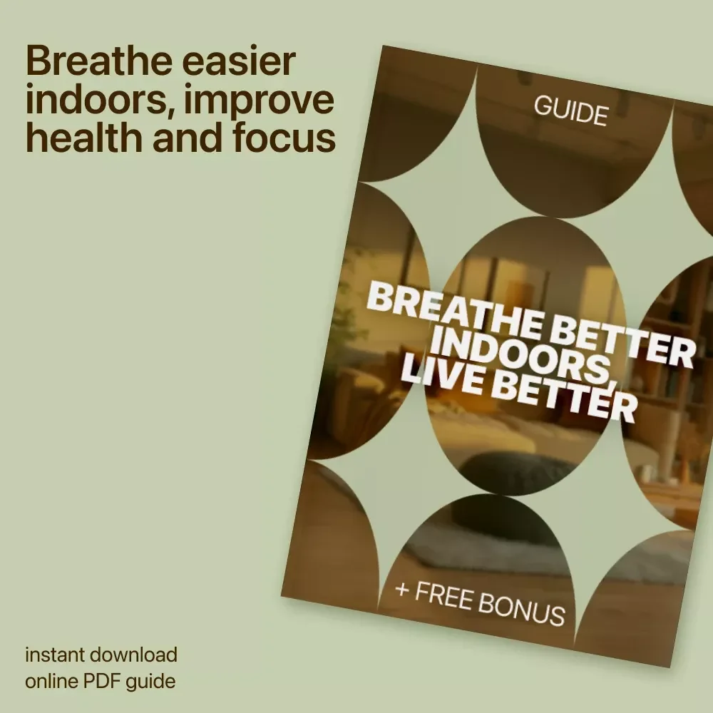 Breathe Better Indoors, Live Better: A Practical Guide to Improving Indoor Air Quality