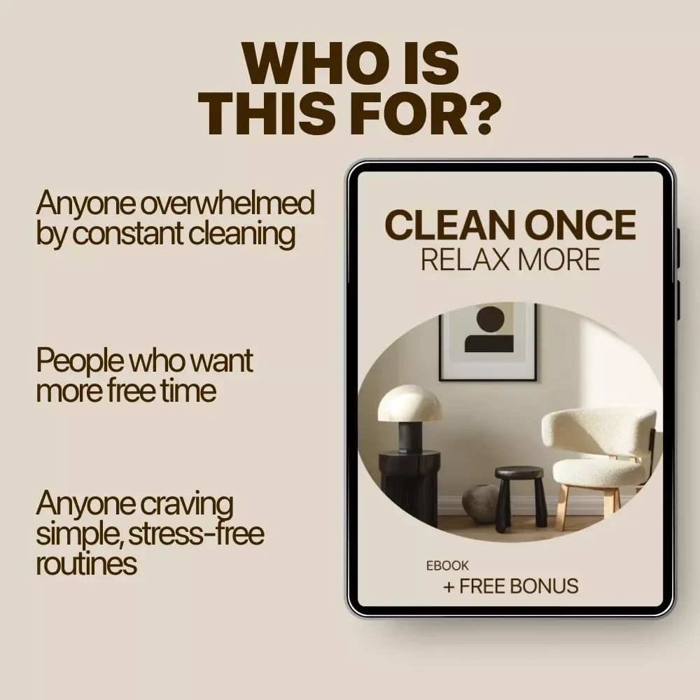 Clean Once, Relax More – Time-Saving Cleaning Guide, Simple Home Reset System, Stress-Free Cleaning Habits, Digital eBook Download