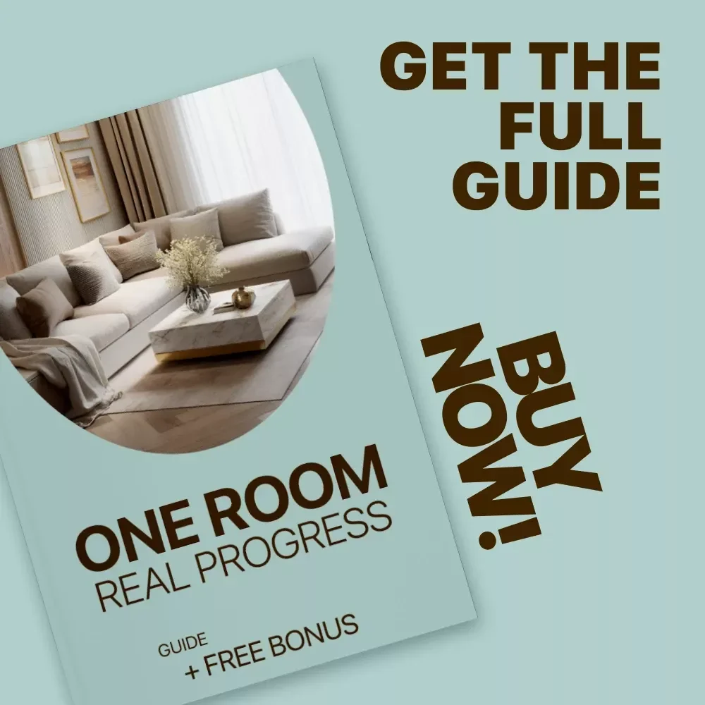 One Room, Real Progress: A Simple Step-by-Step Guide for Stress-Free Home Organization