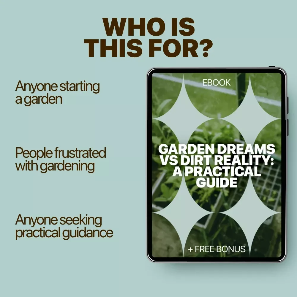 Garden Dreams vs Dirt Reality: A Practical Guide | Honest Gardening Ebook on Garden Expectations vs Reality for Beginners & Home Gardeners