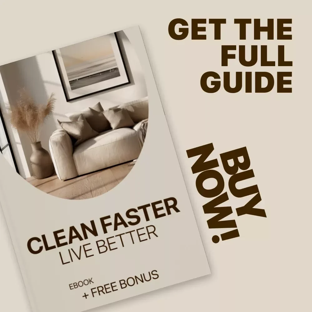 Clean Faster, Live Better | Smart Home Reset eBook | Cleaning Shortcuts That Work for Busy People