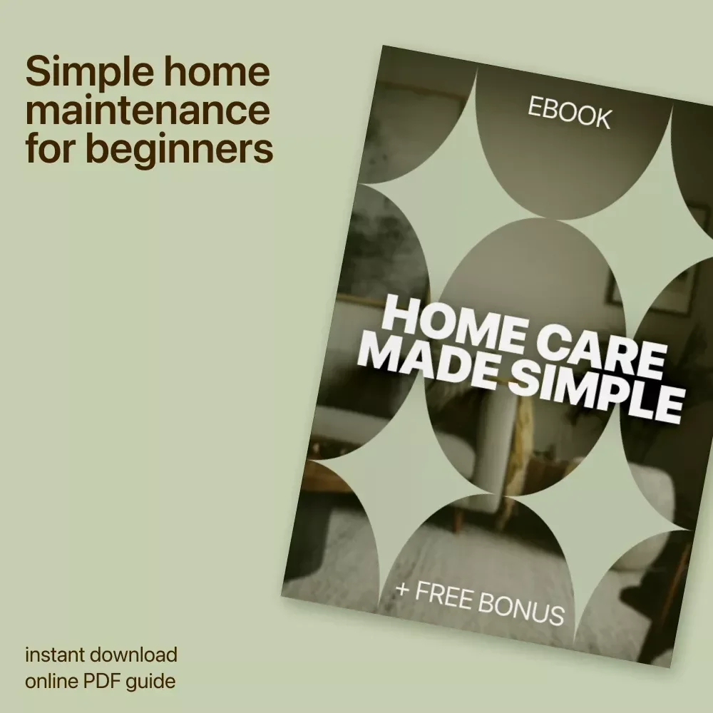 Home Care Made Simple | Beginner-Friendly Home Maintenance eBook | Home Maintenance Basics for Beginners