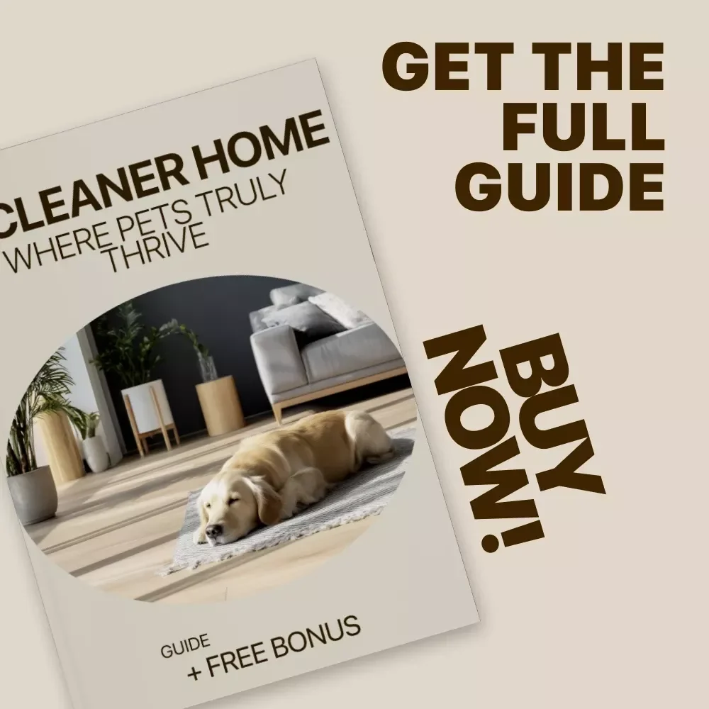 A Cleaner Home Where Pets Truly Thrive – Pet-Safe Cleaning Guide for Modern Homes | Simple Pet Safe Cleaning Habits for a Healthier Space