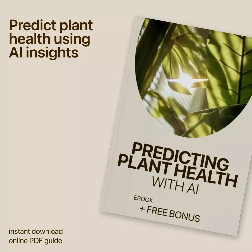 Predicting Plant Health with AI: Smart ai plant health prediction eBook for Farmers, Gardeners & AgTech Innovators