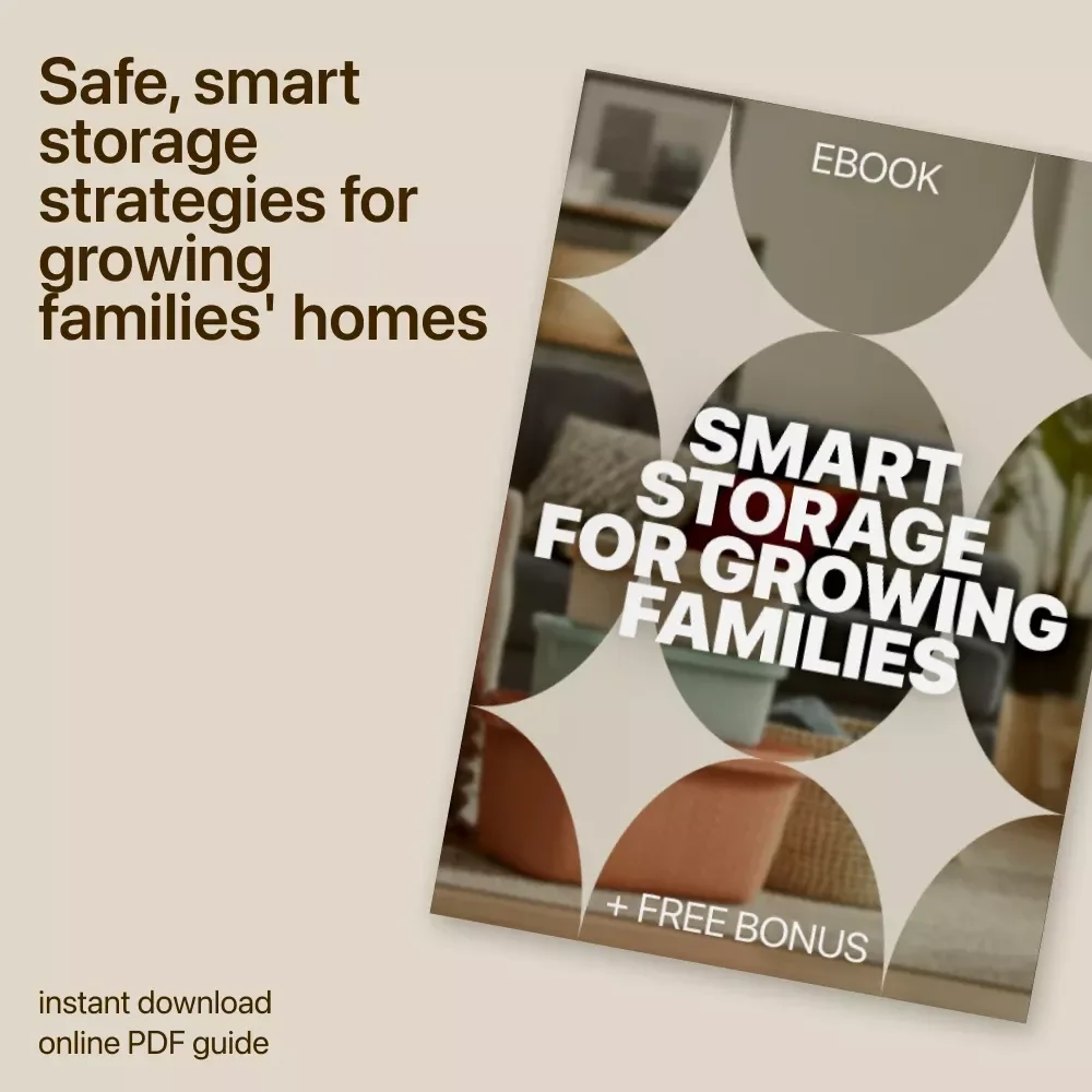 Smart Storage for Growing Families: Child Safe Storage Tips for Every Home