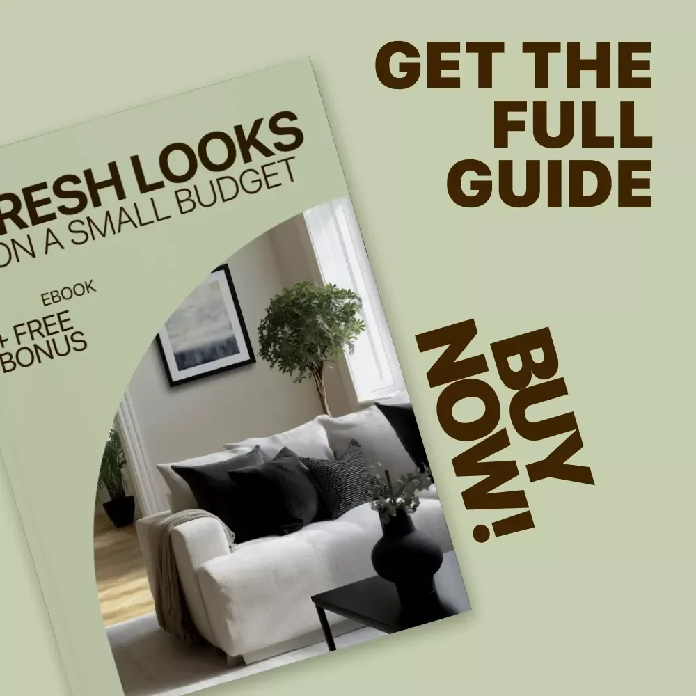 Fresh Looks on a Small Budget – Easy Home Refresh eBook with Cheap Ways to Refresh a Home, Smart Styling Ideas, and Practical DIY Inspiration