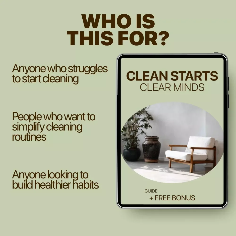 Clean Starts, Clear Minds: The Ultimate Guide to Boosting Your Cleaning Motivation and Building Lasting Habits