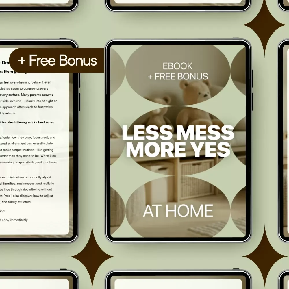 Less Mess More Yes at Home: A Decluttering Guide for Families with Kids – Simplify Your Home and Life
