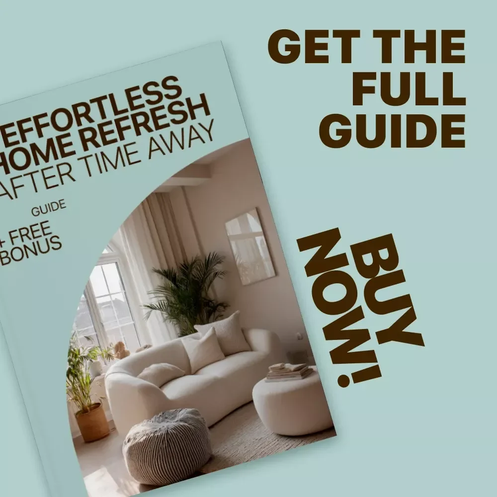 Effortless Home Refresh After Time Away: Quick & Easy Home Reset Guide for Your Weekend Return