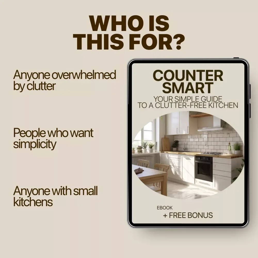 Counter Smart: Your Simple Guide to a Clutter-Free Kitchen | Kitchen Counter Organization Basics eBook | Declutter, Organize & Maintain Clear Counters
