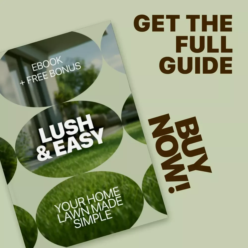 Lush & Easy: Your Home Lawn Made Simple - The Ultimate Guide to Lawn Care Basics Explained
