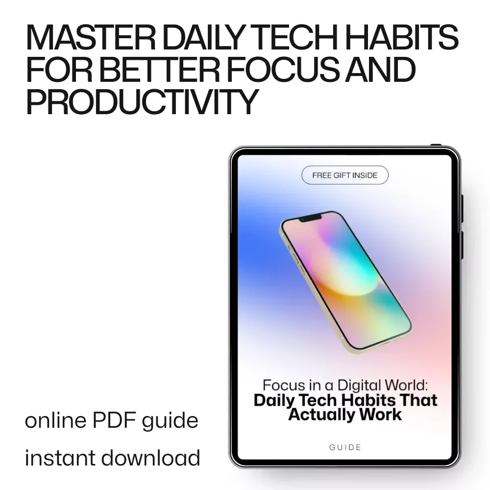 Focus in a Digital World: Daily Tech Habits That Actually Work – A Guide to Better Focus in the Digital Age