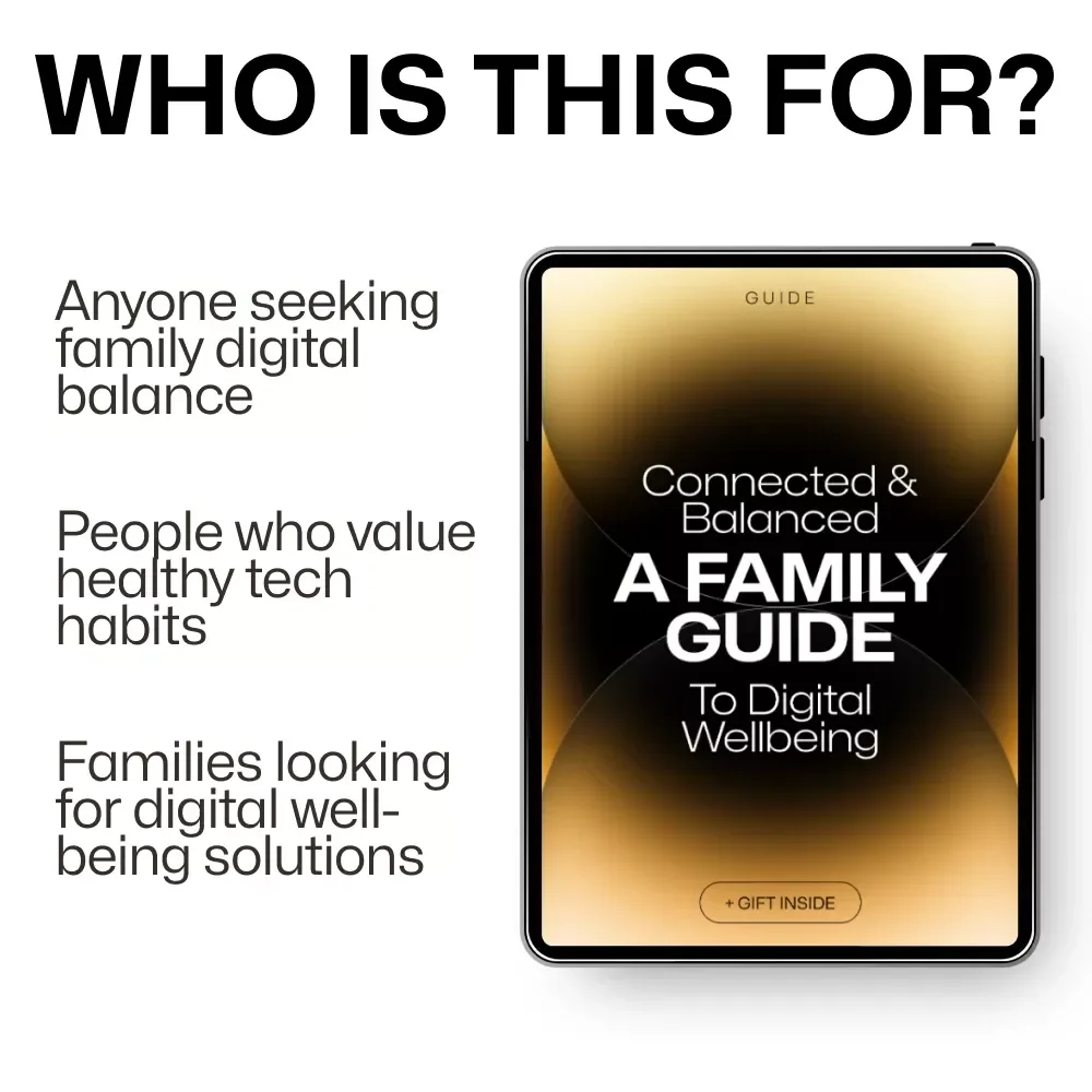 Connected & Balanced: A Family Guide to Digital Wellbeing – Practical Tips for Creating Healthy Digital Habits