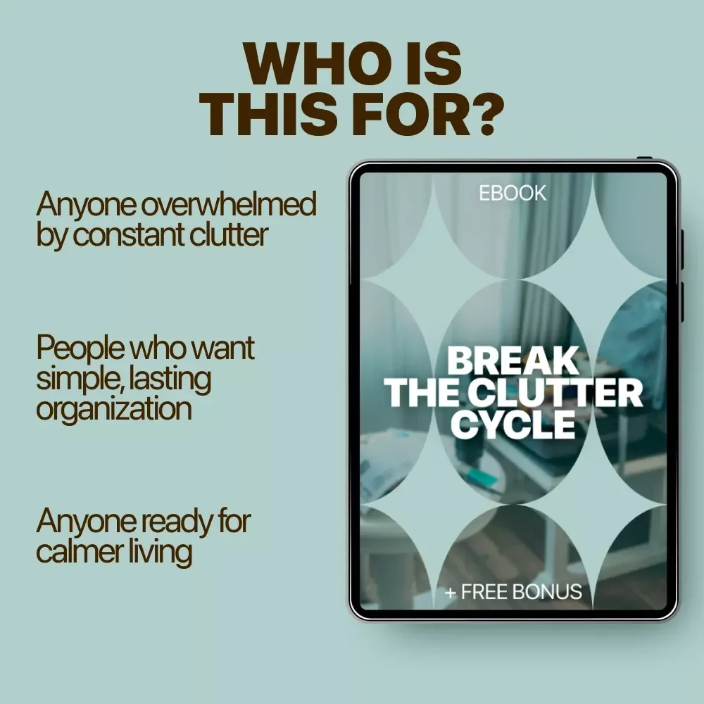 Break the Clutter Cycle: Practical eBook Guide for When Home Clutter Returns What to Do, Decluttering Systems That Actually Stick