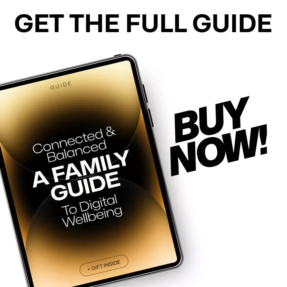 Connected & Balanced: A Family Guide to Digital Wellbeing – Practical Tips for Creating Healthy Digital Habits