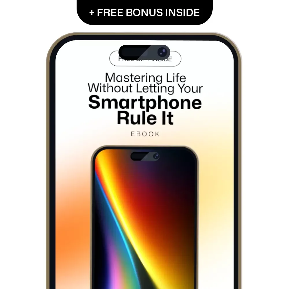 Mastering Life Without Letting Your Smartphone Rule It - A Digital Guide to Balance Life and Smartphone Use