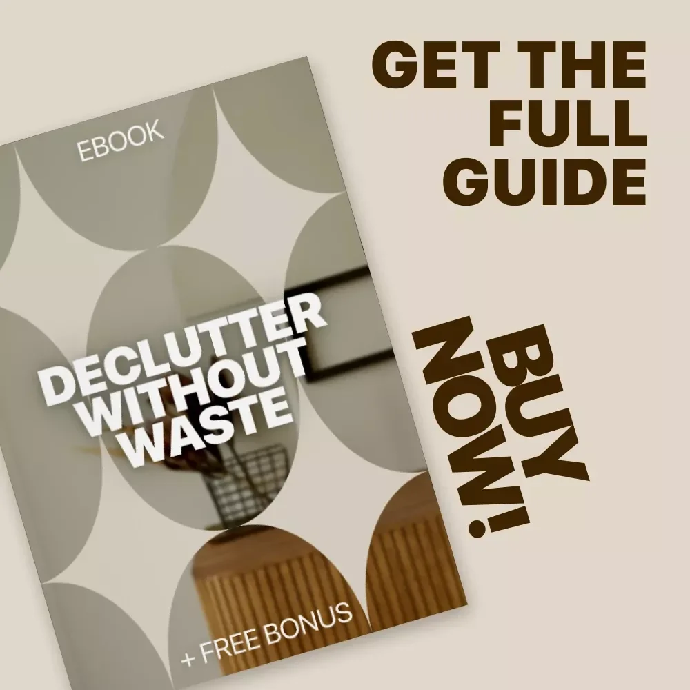 Declutter Without Waste – Decluttering Without Throwing Away | Mindful Minimalism eBook, Zero-Waste Home Guide, Sustainable Decluttering Download