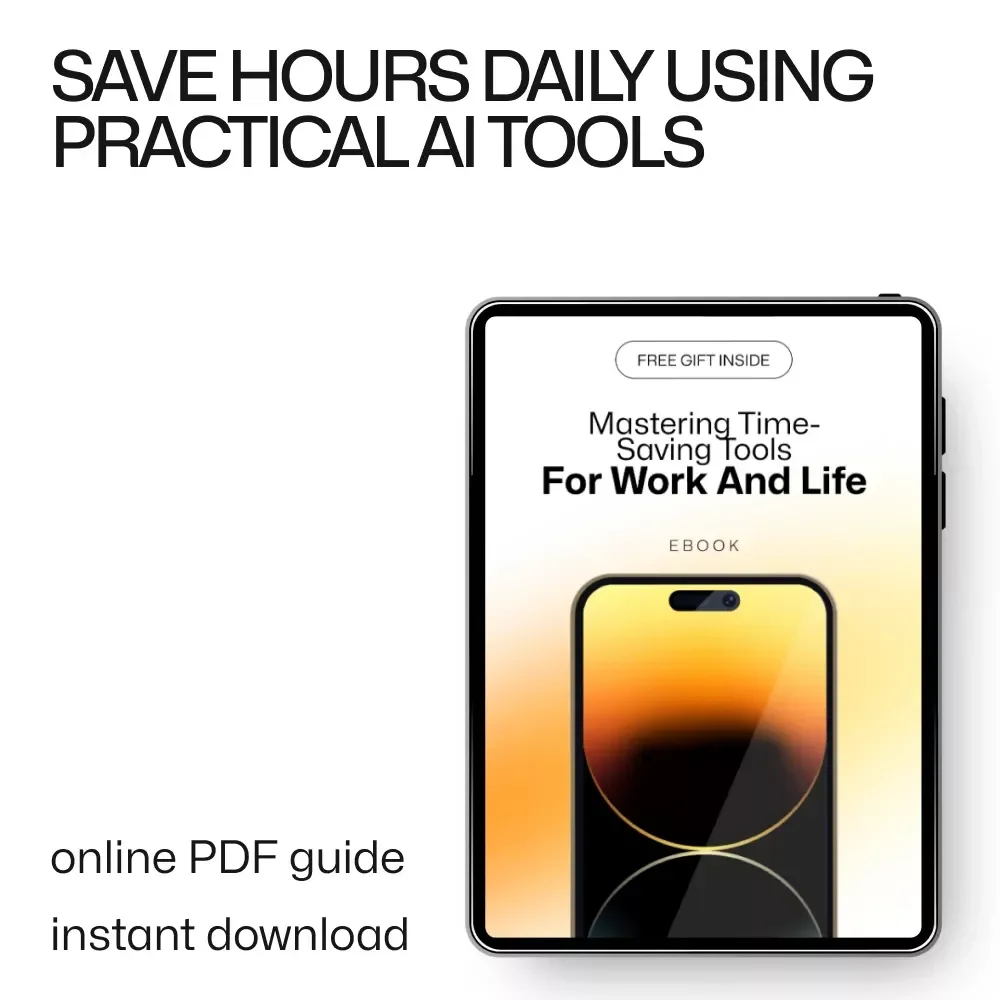Mastering Time-Saving Tools for Work and Life – Practical eBook on how ai tools can save time, Boost Productivity, Work Smarter, Digital Download Guide