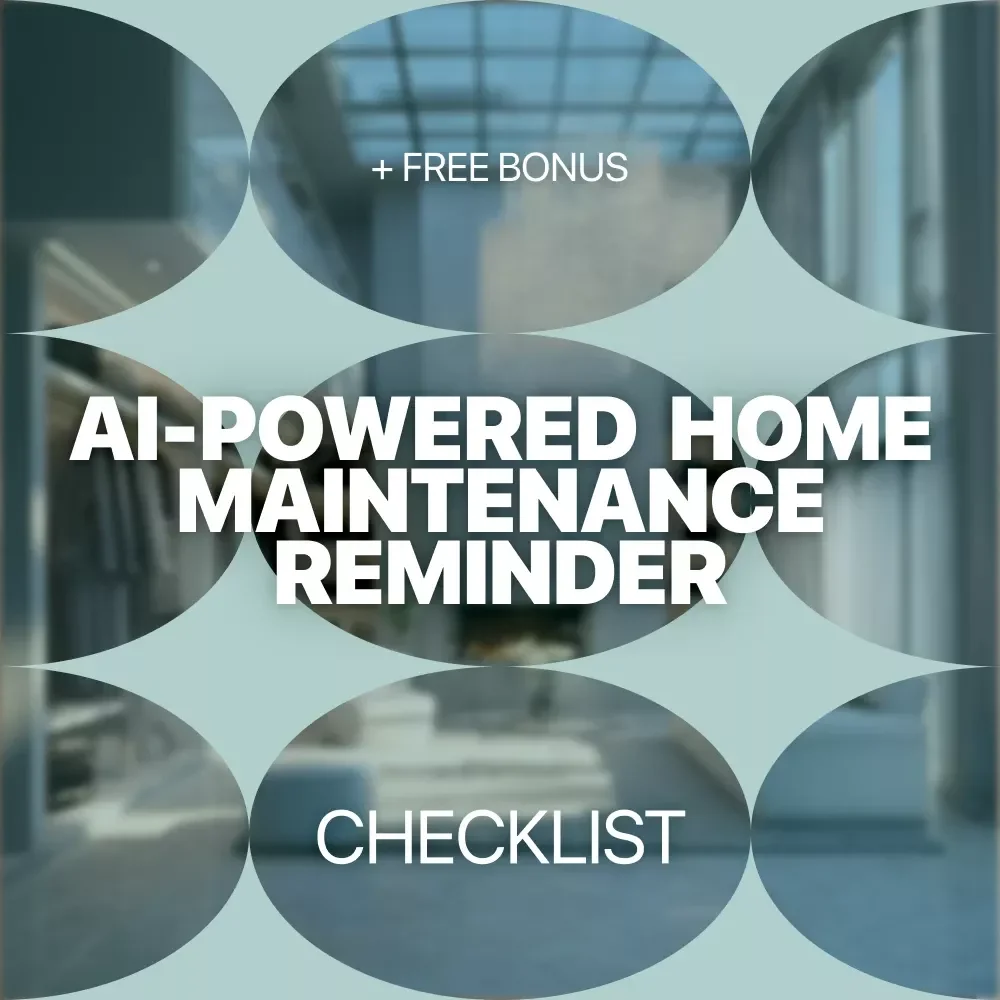 AI-Powered Home Maintenance Reminder Checklist | Smart AI Home Maintenance Reminders for Busy Homeowners