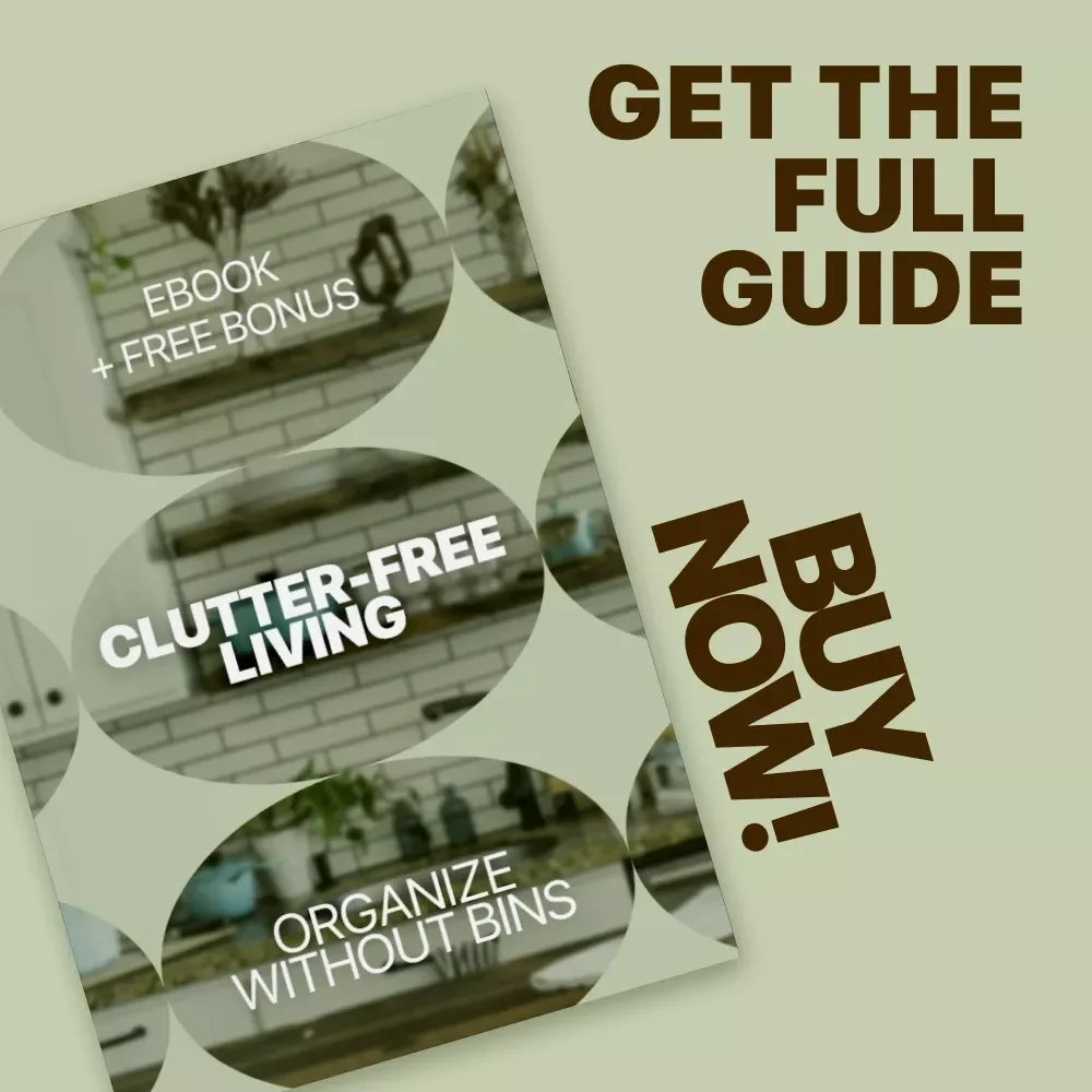 Clutter-Free Living: Organize Without Bins – Practical eBook Guide to Home Organization Without Bins, Minimalist Storage, Smart Spaces & Sustainable Decluttering