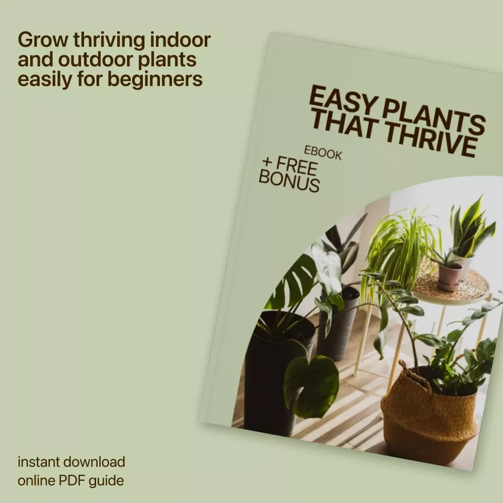 Easy Plants That Thrive: The Ultimate Beginner’s Guide to Easy Plants for Beginners, Indoor and Outdoor Gardening Success eBook