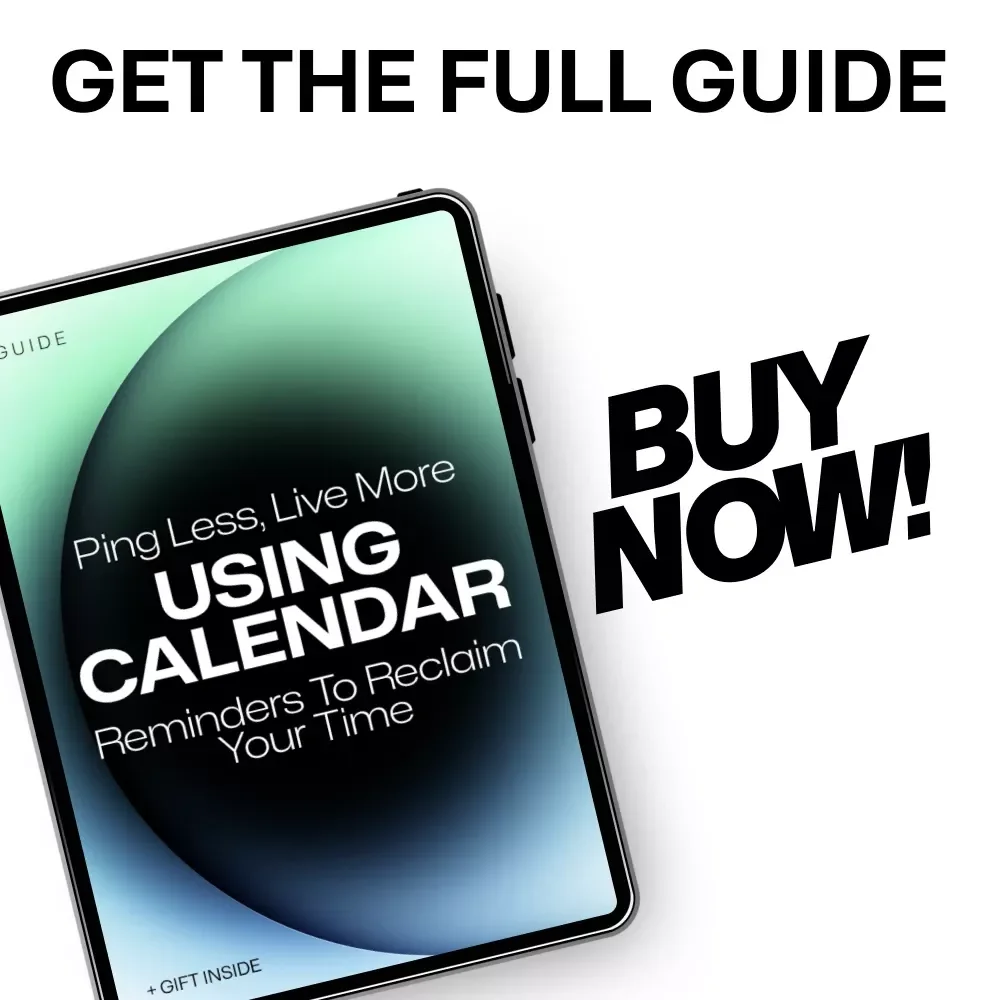 Ping Less, Live More: Using Calendar Reminders to Reclaim Your Time | Digital Guide to Calendar Reminders to Reduce Device Use, Mindful Tech Habits, Productivity & Focus Reset