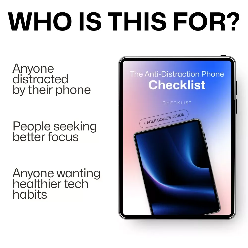 The Anti-Distraction Phone Checklist: How to Make Your Phone Less Distracting