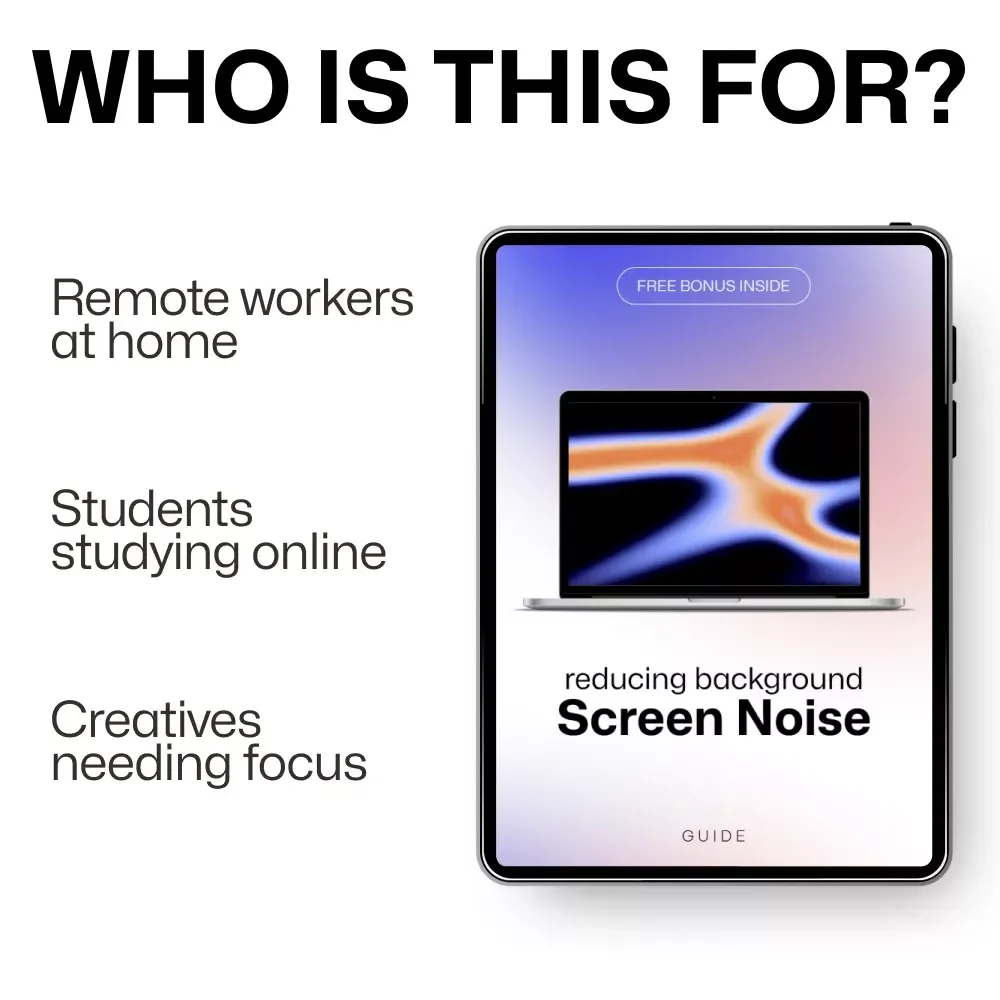 Reducing Background Screen Noise | Digital Guide for Reducing Background Screen Noise, Focus & Productivity | Instant Download