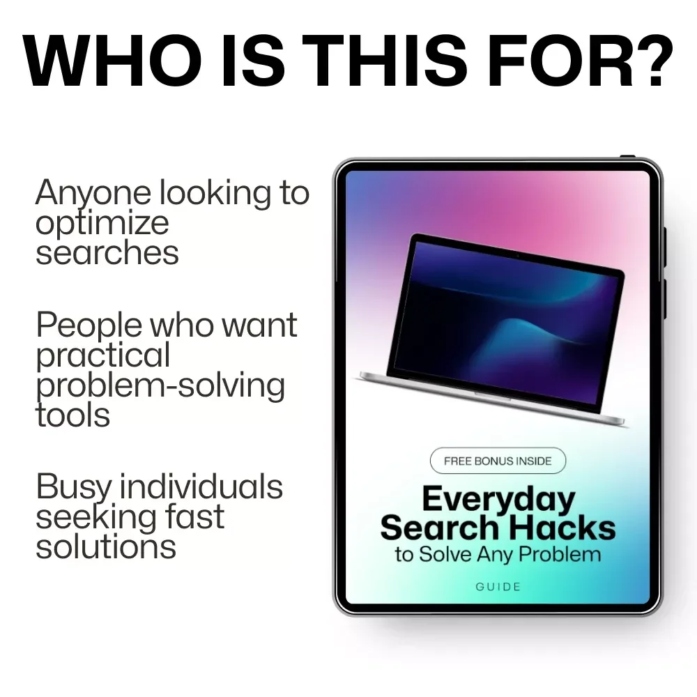 Everyday Search Hacks to Solve Any Problem - Google Search Guide for Everyday Issues