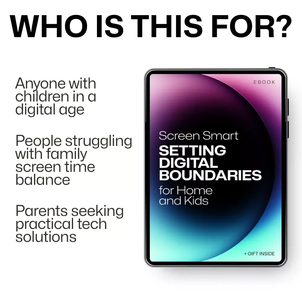 Screen Smart: Setting Digital Boundaries for Home and Kids - A Practical Guide for Families