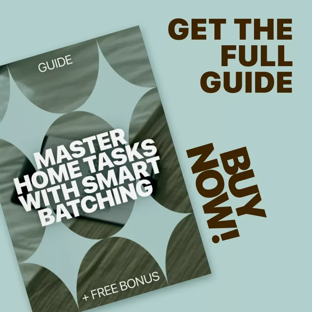 Master Home Tasks with Smart Batching – Practical Productivity Guide with Home Task Batching Ideas for Busy Homes