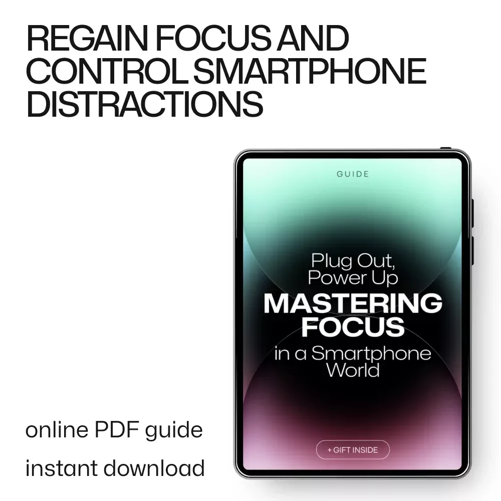 Plug Out, Power Up: Mastering Focus in a Smartphone World – A Practical Guide on how to break smartphone distraction during work for Deep Focus, Productivity & Digital Balance