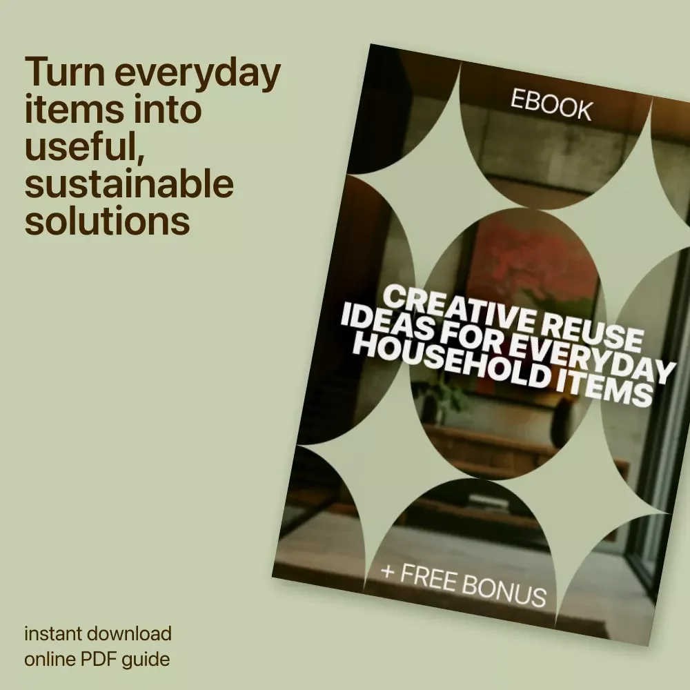 Creative Reuse Ideas for Everyday Household Items – Practical Ebook with Reuse Ideas for Household Items, Sustainable Living Guide, Simple DIY Inspiration