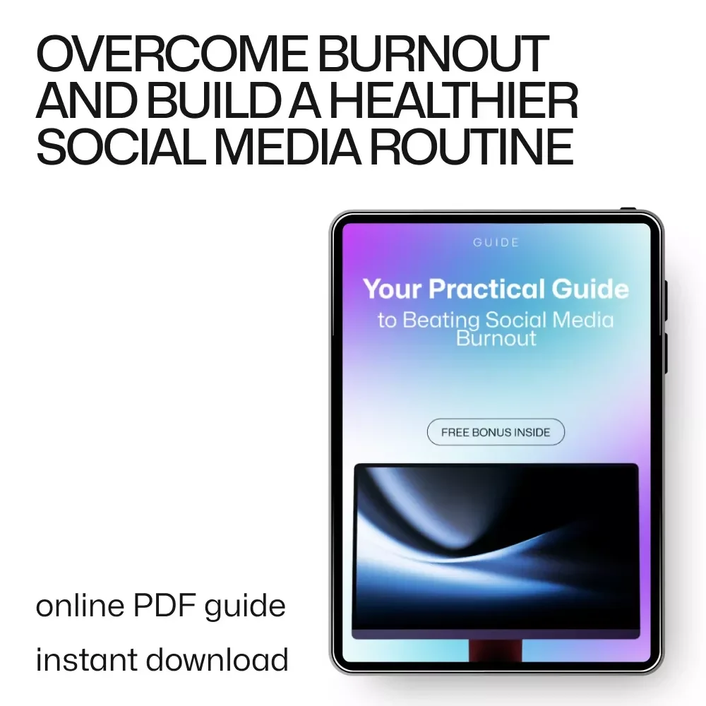 Your Practical Guide to Beating Social Media Burnout: How to Deal with Social Media Burnout & Reset Your Digital Life