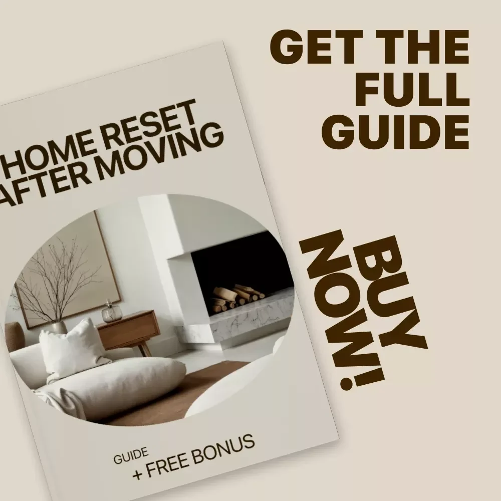 Home Reset After Moving – Step-by-Step Home Reset After Moving Guide for Organizing, Decluttering & Creating a Calm New Start