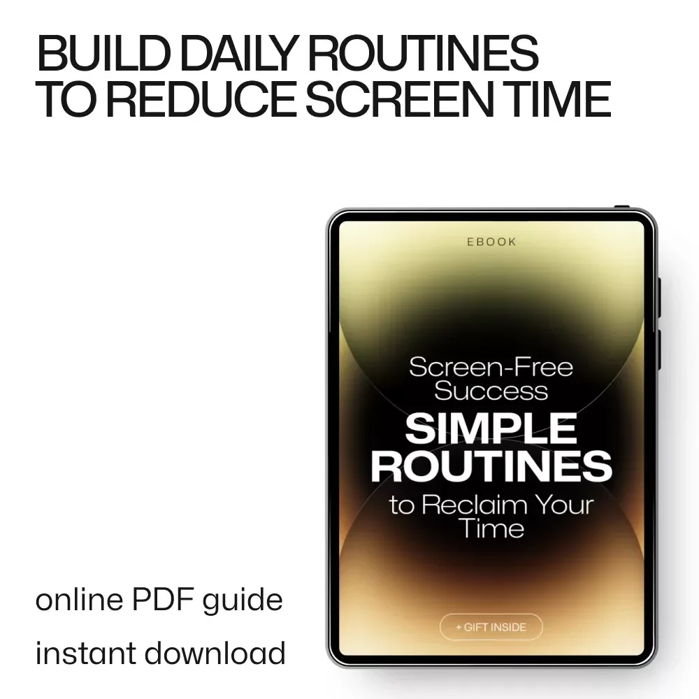 Screen-Free Success: Simple Routines to Reclaim Your Time | Ebook Guide with Daily Routines to Lower Screen Time, Mindful Habits & Digital Balance Reset