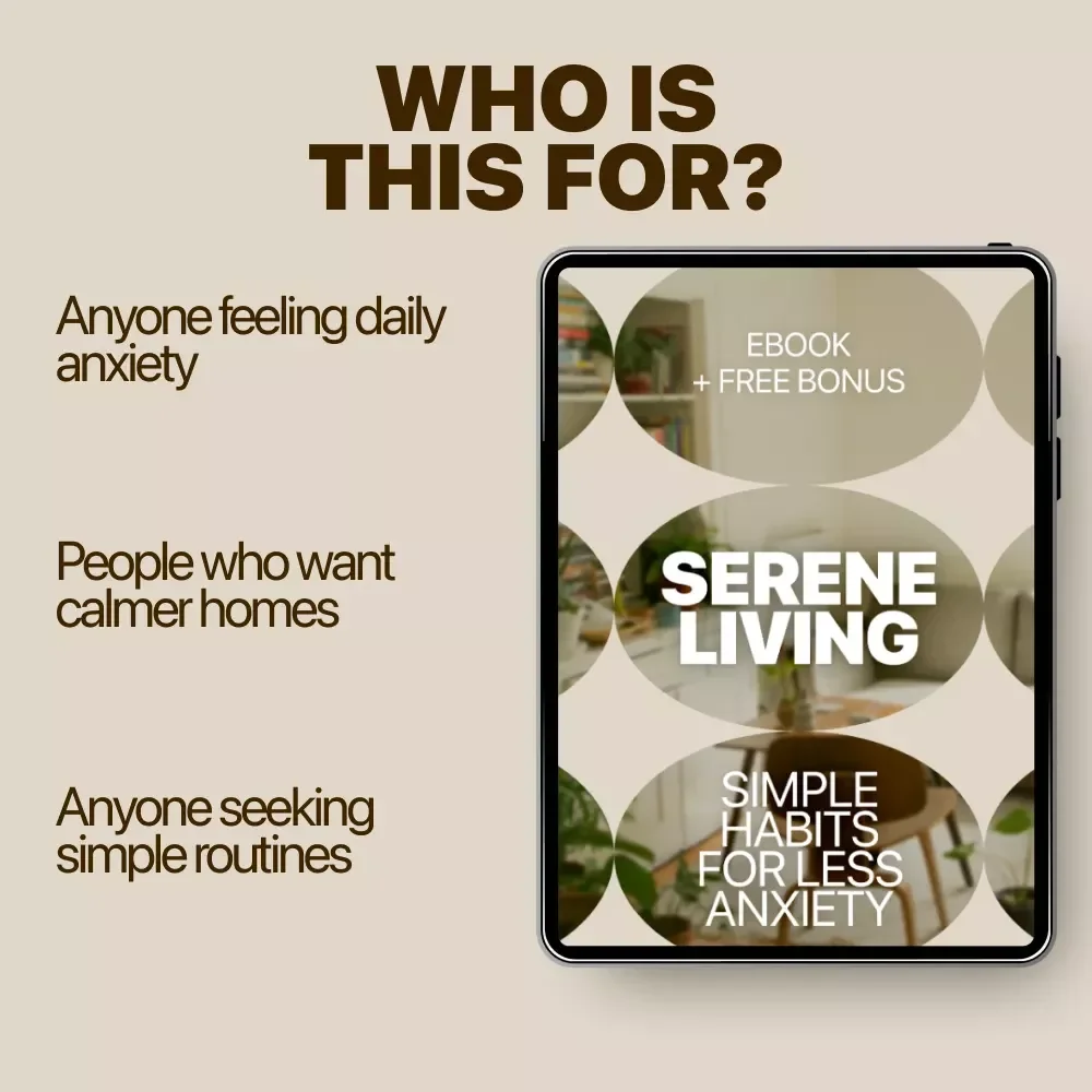 Serene Living: Simple Habits for Less Anxiety | Calm Home Guide & Ebook for Home Routines That Reduce Anxiety