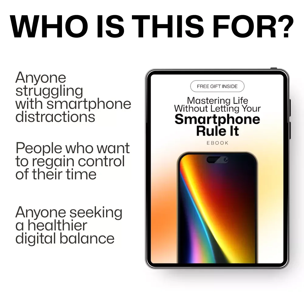 Mastering Life Without Letting Your Smartphone Rule It - A Digital Guide to Balance Life and Smartphone Use