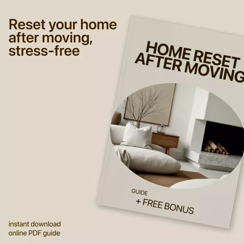 Home Reset After Moving – Step-by-Step Home Reset After Moving Guide for Organizing, Decluttering & Creating a Calm New Start